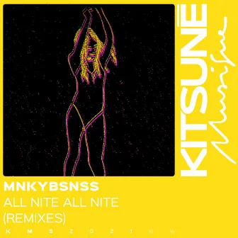 All Nite All Nite (Remixes) by MNKYBSNSS