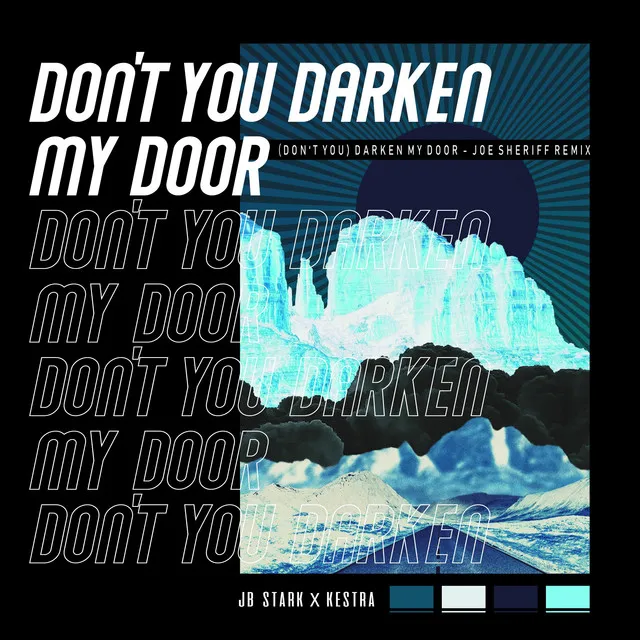 (Don't You) Darken My Door [Joe Sheriff Remix]