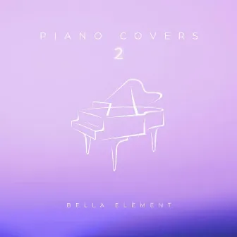 Piano Covers 2 by Bella Element