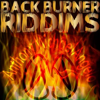 Back Burner Riddims by Anthony Michael Angelo