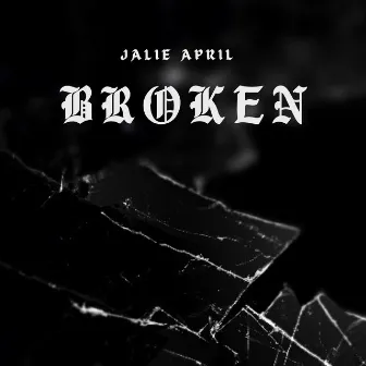 Broken by Jalie April