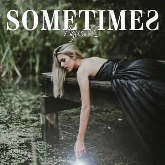 Sometimes by AgusFC