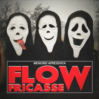 Flow Fricasse by Menor'D