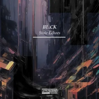 Stoic Echoes by BL.CK