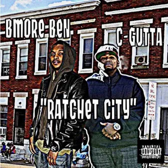 Ratchet City (with C-Gutta) by C-Gutta