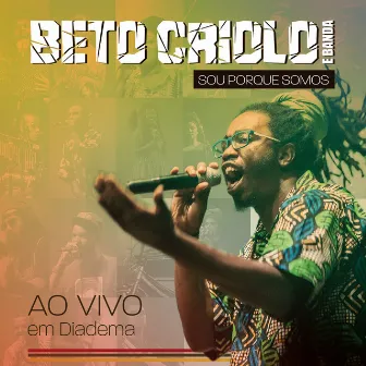 SOU PORQUE SOMOS (Live) by Beto Criolo