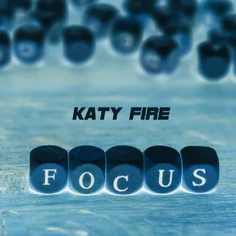 Focus by Katy Fire