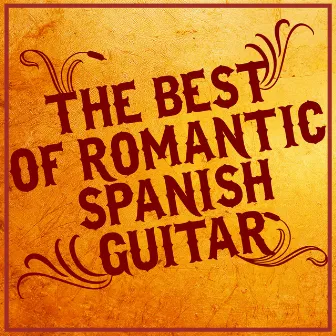 The Best of Romantic Spanish Guitar by Unknown Artist