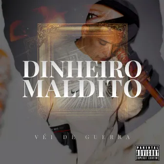 Dinheiro Maldito by Véi de Guerra