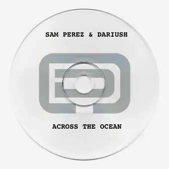 Across the Ocean by Sam Perez