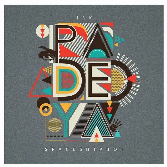 Padeya by Ibk Spaceshipboi