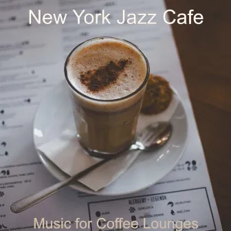 Music for Coffee Lounges by New York Jazz Cafe