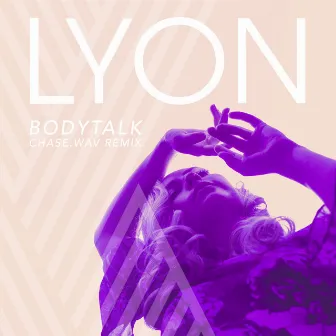 bodytalk (Chase.Wav Remix) by Lyon