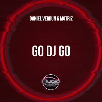 Go DJ Go by Motriz