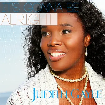 It's Gonna Be Alright by Judith Gayle