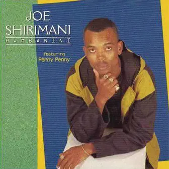 Hambanini (feat. Penny Penny) by Joe Shirimani