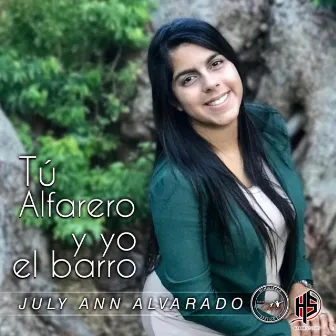 Tu Alfarero y Yo el Barro by July Ann Alvarado