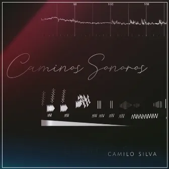 Caminos Sonoros by Camilo Silva