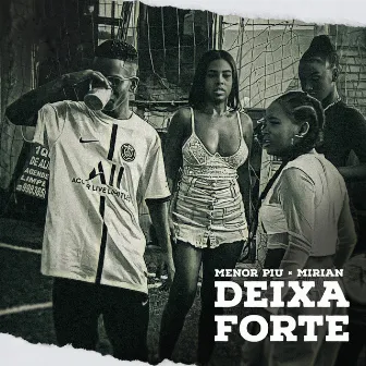 Deixa Forte by Menor Piu