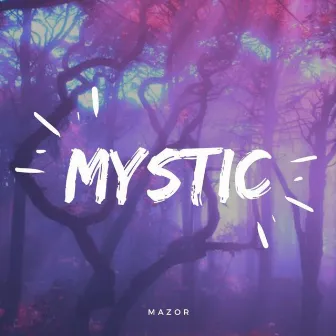 Mystic by Mazor