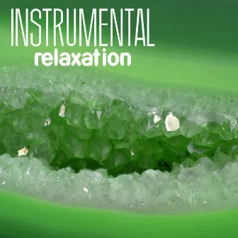 Instrumental Relaxation Music - Spa Soothing Songs by Instrumental Music Academy