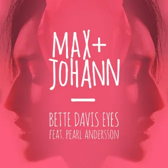 Bette Davis Eyes by Max + Johann