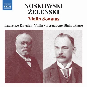 Noskowski & Żeleński: Violin Sonatas by Laurence Kayaleh