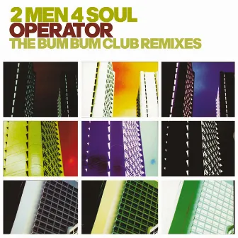 Operator (The Bum Bum Club Remixes) by 2 Men 4 Soul