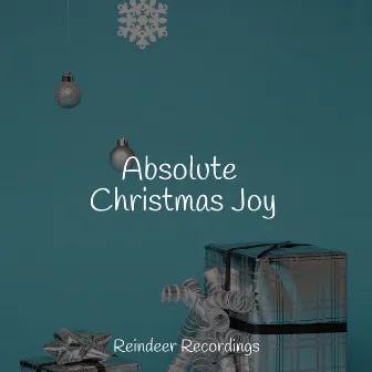 Absolute Christmas Joy by Chansons de Noël et Chants de Noël