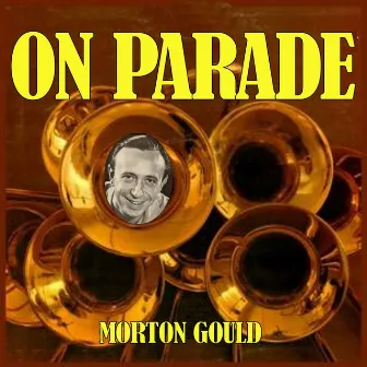 On Parade by Morton Gould & His Orchestra