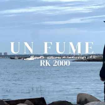 Un fume by RK 2000