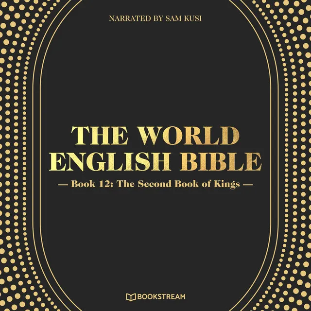 The Second Book of Kings [The World English Bible, Book 12 (Unabridged)]