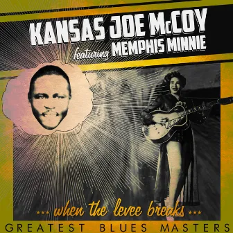 When the Levee Breaks - Greatest Blues Masters by Kansas Joe McCoy