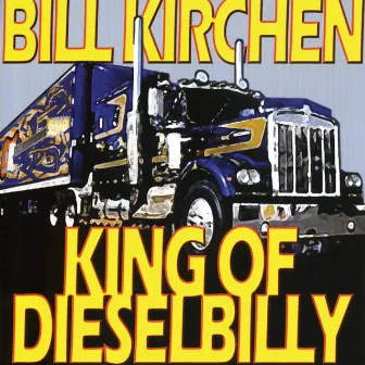 King Of Dieselbilly by Bill Kirchen