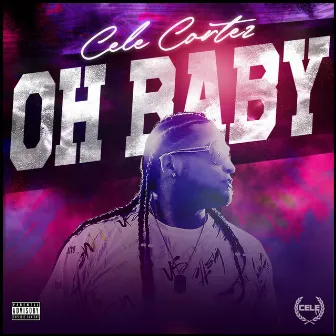 Oh Baby by Cele Cortez