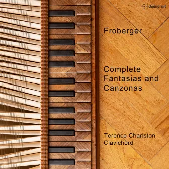 Froberger: Complete Fantasias & Canzonas by Terence Charlston