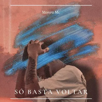 Só Basta Voltar by Monra