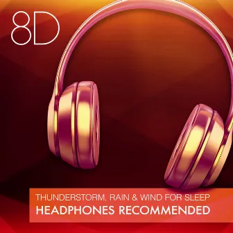 8D Thunderstorm, Rain & Wind for Sleep - Headphones Recommended by 