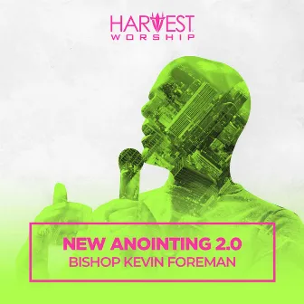 New Anointing 2.0 by Harvest Worship