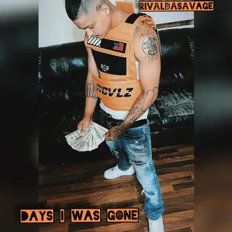 Days I Was Gone by RivalDaSavage