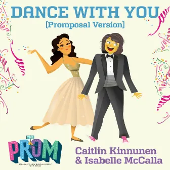 Dance with You (Promposal Version) by Caitlin Kinnunen