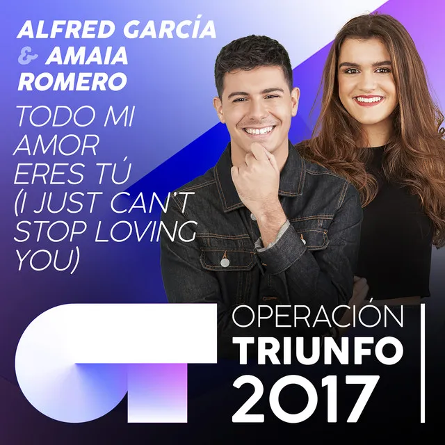 Todo Mi Amor Eres Tú (I Just Can't Stop Loving You) - Operación Triunfo 2017