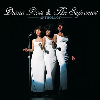 Anthology by Diana Ross & The Supremes