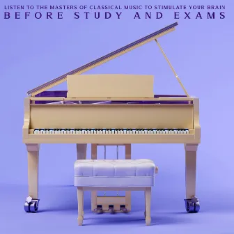 Listen to the Masters of Classical Music to Stimulate Your Brain Before Study and Exams: Increase Your Brain Power and Concentration by Classically Positive Project