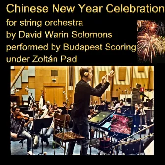 Chinese New Year Celebration for String Orchestra by Zoltan Pad