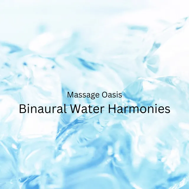 Massage Oasis: Binaural Water Harmonies