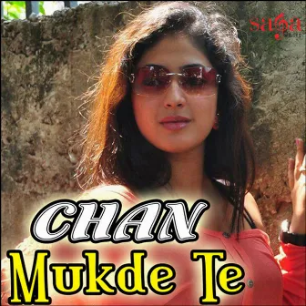 Chan Mukde Te by Babu Mann