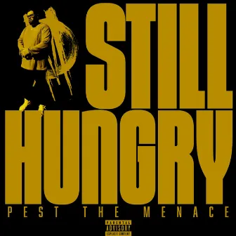 Still Hungry by Pest the Menace