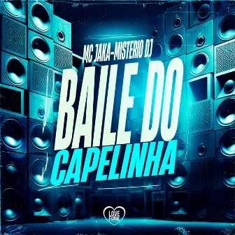 Baile do Capelinha by Mc Jaka