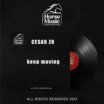 keep Moving by Cesar Zu